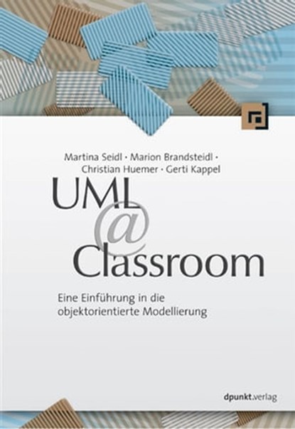 UML @ Classroom, Martina Seidl ; Marion Brandsteidl ; Christian Huemer ; Gerti Kappel - Ebook - 9783864911750