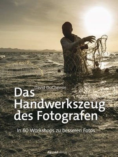 Das Handwerkszeug des Fotografen, David DuChemin - Ebook - 9783864917653