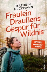 Fräulein Draußens Gespür für Wildnis - Kathrin Heckmann - 9783864931925