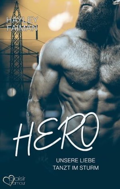 Hero: Unsere Liebe tanzt im Sturm (Außergewöhnliche Helden Teil 2), Hayley Faiman - Ebook - 9783864955679