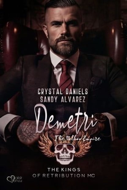 Kings of Retribution MC: Demetri (Das Volkov-Imperium), Sandy Alvarez ; Crystal Daniels - Ebook - 9783864956614