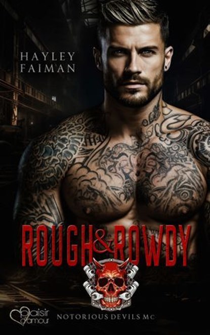 Notorious Devils MC Teil 1: Rough & Rowdy, Hayley Faiman - Ebook - 9783864956997