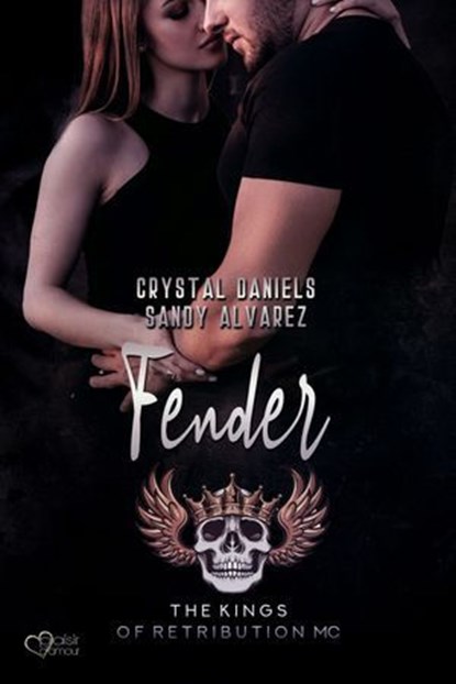 Kings of Retribution MC: Fender (Louisiana Chapter), Crystal Daniels ; Sandy Alvarez - Ebook - 9783864957574