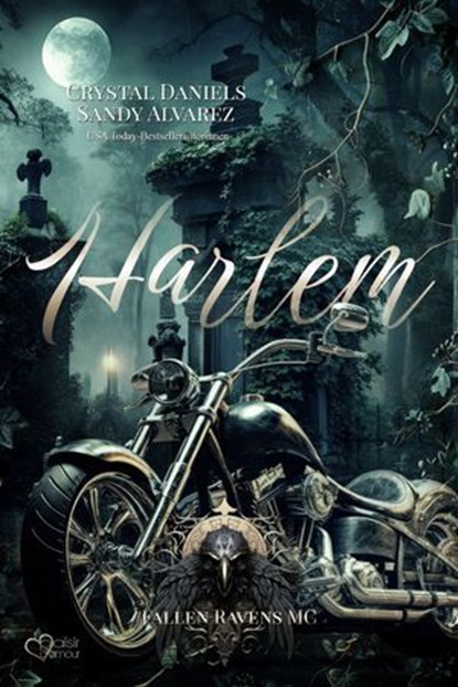 Fallen Ravens MC: Harlem, Crystal Daniels ; Sandy Alvarez - Ebook - 9783864957925