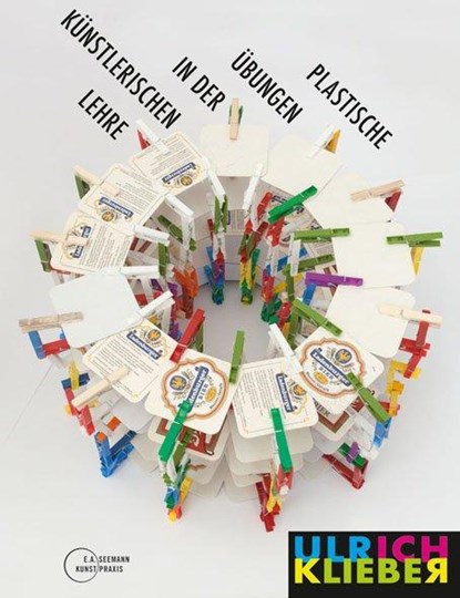 Plastische Übungen in der künstlerischen Lehre, Ulrich Klieber - Paperback - 9783865023032