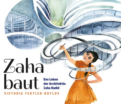 Zaha baut, Victoria Tentler-Krylov - Gebonden - 9783865025029