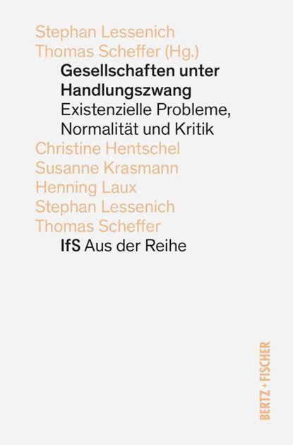 Gesellschaften unter Handlungszwang, Stephan Lessenich ; Thomas Scheffer - Paperback - 9783865058522