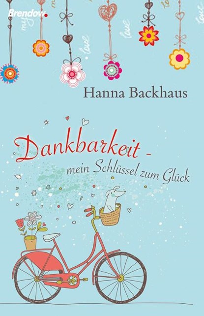 Dankbarkeit - mein Schlüssel zum Glück, niet bekend - Gebonden - 9783865066213