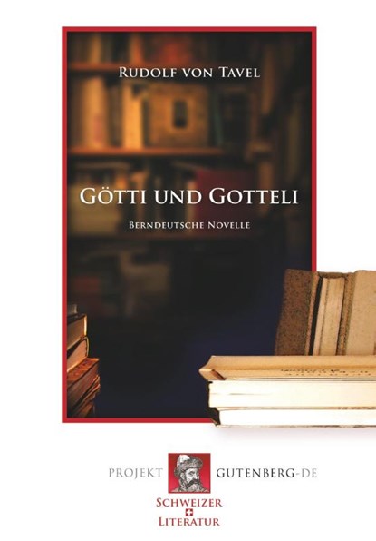 Götti und Gotteli (Berndeutsch), Rudolf Von Tavel - Paperback - 9783865116765