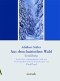 Aus dem bairischen Walde | Stifter, Adalbert ; Praxl, Paul | 