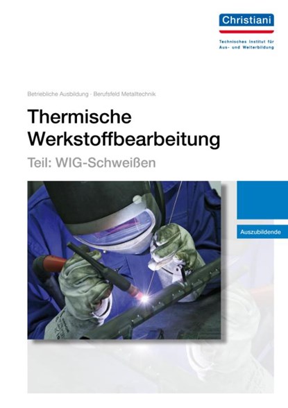 Thermische Werkstoffbearbeitung - Teil: WIG-Schweißen, niet bekend - Losbladig - 9783865227539