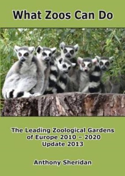 What Zoos Can Do - 2013 Update, SHERIDAN,  Anthony - Paperback - 9783865232304