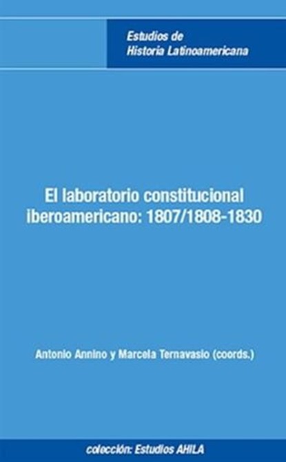 El laboratorio constitucional iberoamericano, Antonio Annino ; Marcela Ternavasio - Ebook - 9783865279996