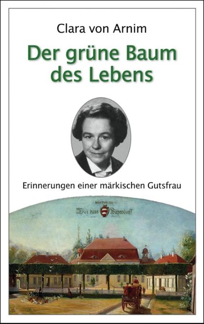 Der grüne Baum des Lebens, Clara von Arnim - Paperback - 9783865301789