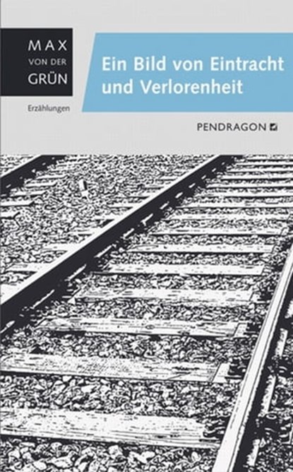 Ein Bild von Eintracht und Verlorenheit, Max von der Grün - Ebook - 9783865322876