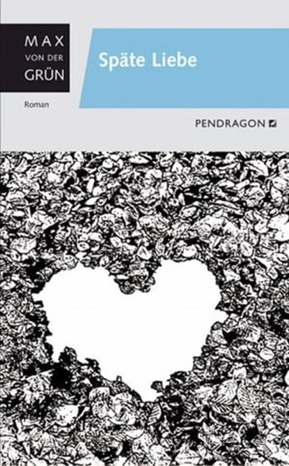 Späte Liebe, Max von der Grün - Ebook - 9783865322890