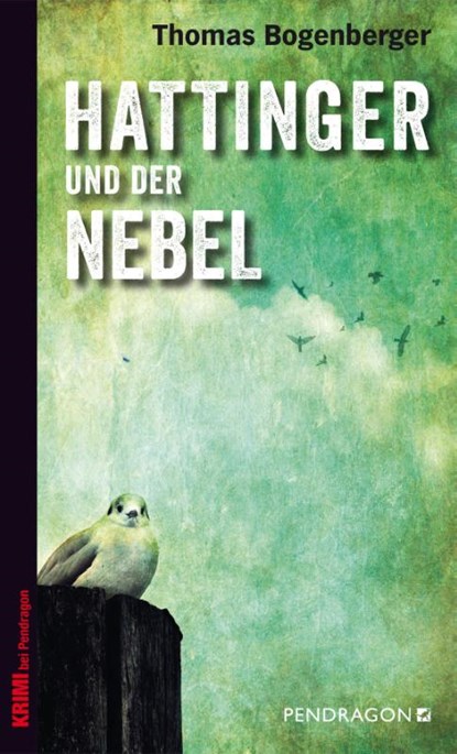 Hattinger und der Nebel, Thomas Bogenberger - Paperback - 9783865323903