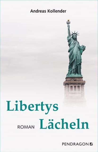 Libertys Lächeln, Andreas Kollender - Ebook - 9783865326522