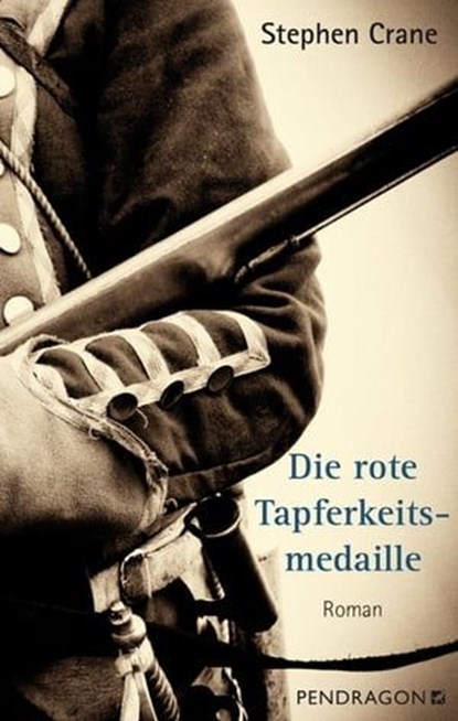 Die rote Tapferkeitsmedaille, Stephen Crane ; Thomas Schneider ; Rüdiger Barth - Ebook - 9783865327321