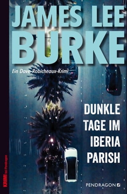 Dunkle Tage im Iberia Parish, James Lee Burke - Ebook - 9783865327659
