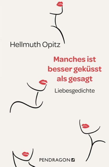 Manches ist besser geküsst als gesagt, Hellmuth Opitz - Gebonden - 9783865328809