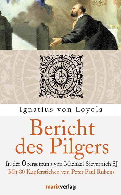 Bericht des Pilgers, Ignatius von Loyola - Gebonden - 9783865390752