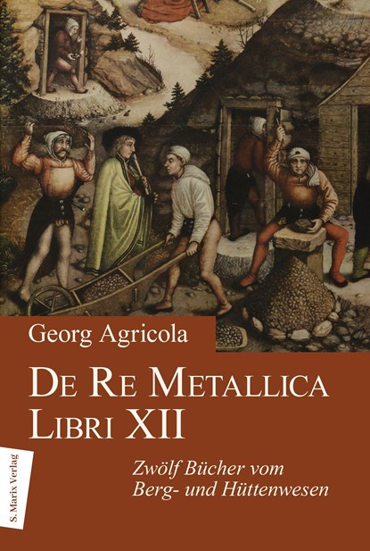De Re Metallica Libri XII, Georg Agricola - Gebonden - 9783865390974