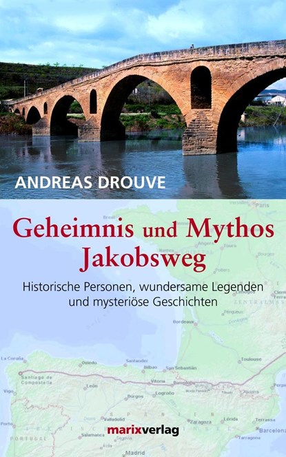 Geheimnis und Mythos Jakobsweg, Andreas Drouve - Gebonden - 9783865391711