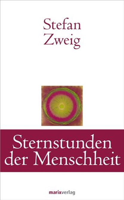 Sternstunden der Menschheit, Stefan Zweig - Gebonden - 9783865393036