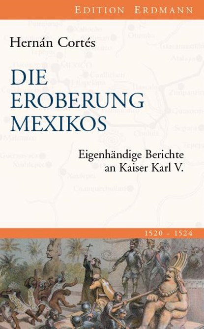 Die Eroberung Mexikos, Hernán Cortés - Gebonden - 9783865398314