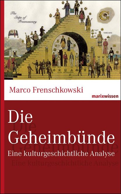 Die Geheimbünde, Marco Frenschkowski - Gebonden - 9783865399267