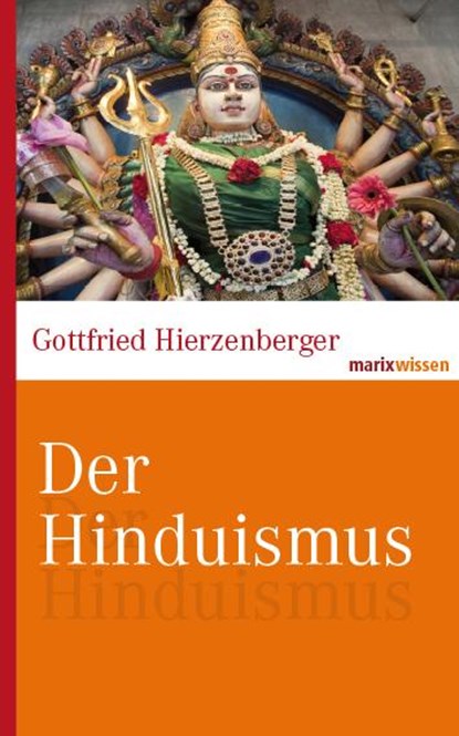 Der Hinduismus, Gottfried Hierzenberger - Gebonden - 9783865399564