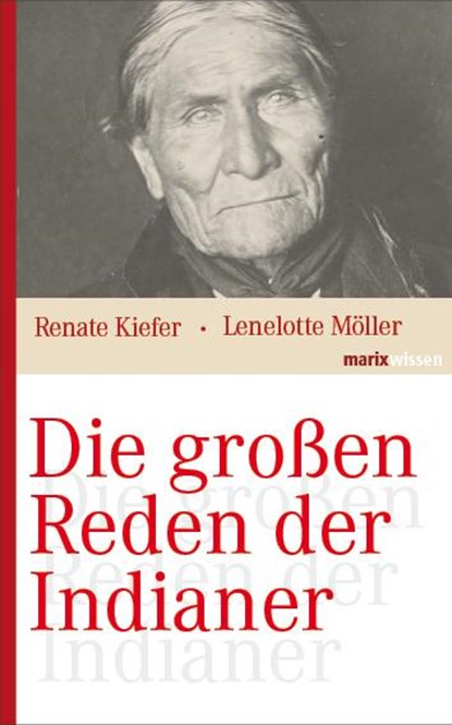 Die großen Reden der Indianer, Lenelotte Möller ; Renate Kiefer - Gebonden - 9783865399625