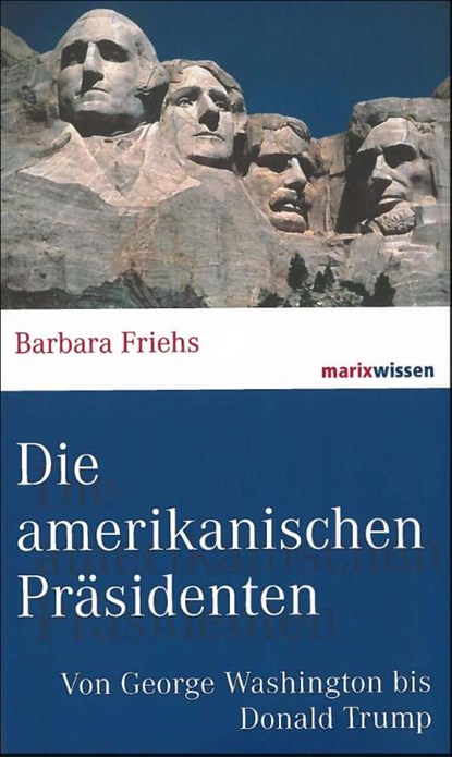 Die amerikanischen Präsidenten, Barbara Friehs - Gebonden - 9783865399854