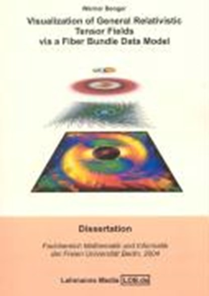 Visualization of General Relativistic Tensor Fields via a Fiber, BENGER,  Werner - Paperback - 9783865411082