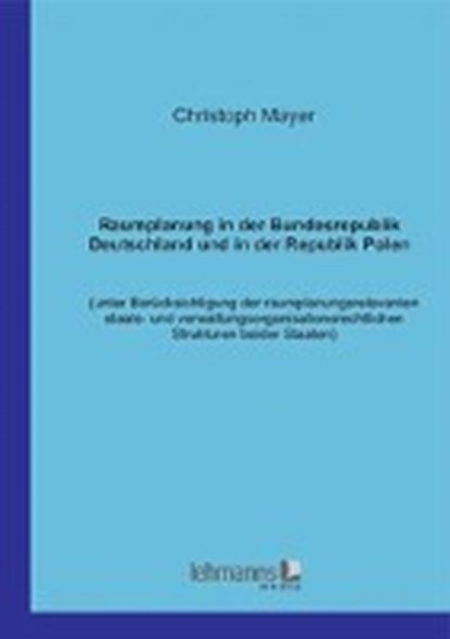 Mayer, C: Raumplanung in der Bundesrepublik Deutschland und, MAYER,  Christoph - Paperback - 9783865415011