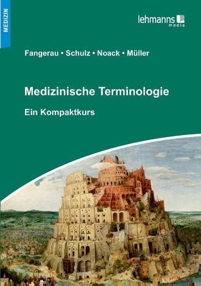 Medizinische Terminologie, Heiner Fangerau ; Stefan Schulz ; Thorsten Noack - Paperback - 9783865419347