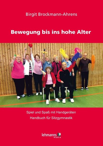Bewegung bis ins hohe Alter, Birgit Brockmann-Ahrens - Paperback - 9783865419897