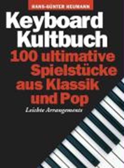 Heumann, H: Keyboard Kultbuch 100 ultimative Spielstücke, HEUMANN,  Hans-Günter - Paperback - 9783865431066