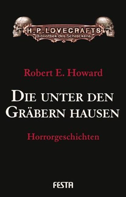 Die unter den Gräbern hausen, Robert E. Howard - Ebook - 9783865522399