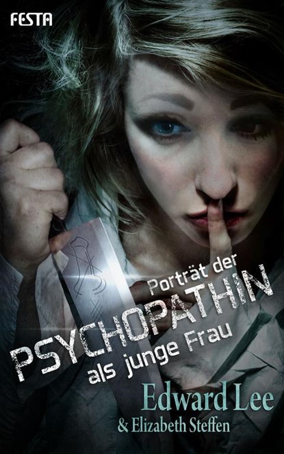 Porträt der Psychopathin als junge Frau, Edward Lee ; Elizabeth Steffen - Paperback - 9783865524164