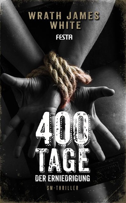 400 Tage der Erniedrigung, Wrath James White - Paperback - 9783865525185