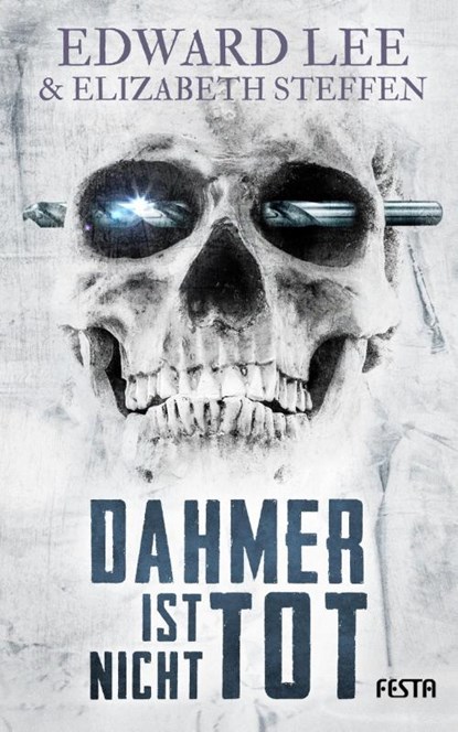Dahmer ist nicht tot, Edward Lee ; Elizabeth Steffen - Paperback - 9783865525666