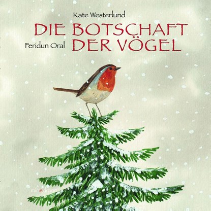Die Botschaft der Vögel, Feridun Oral ; Kate Westerlund - Gebonden - 9783865661395