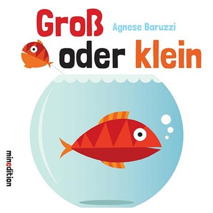 Groß oder klein, Agnese Baruzzi - Gebonden - 9783865662880