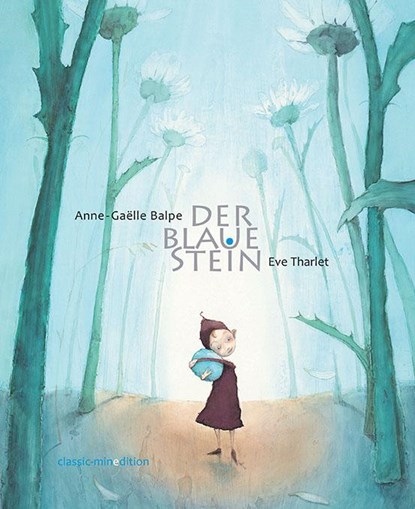 Der blaue Stein, Anne-Gaelle Balpe - Gebonden - 9783865663597