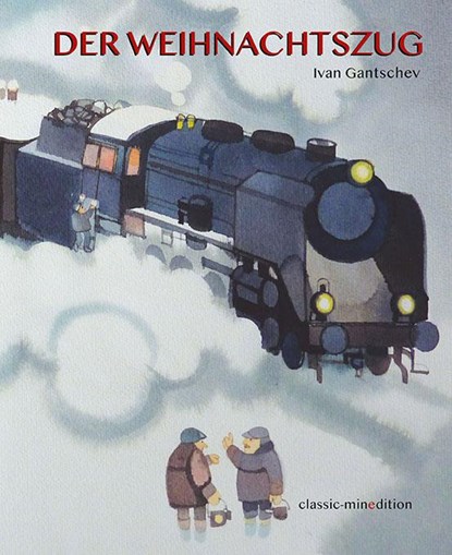 Der Weihnachtszug, Ivan Gantschev - Gebonden - 9783865663634