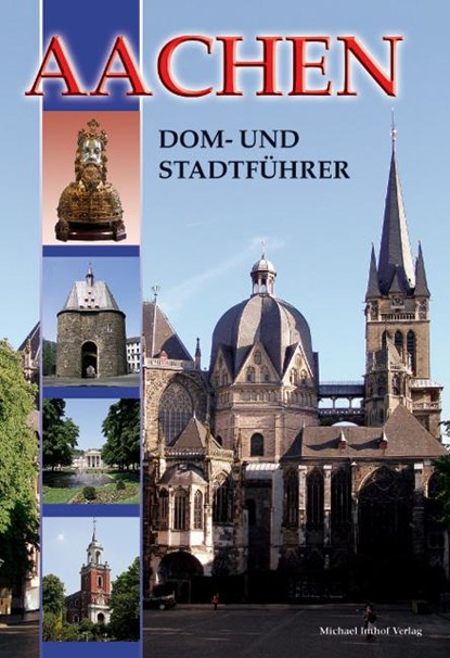Aachen - Dom- und Stadtführer, Ines Dickmann - Paperback - 9783865680105