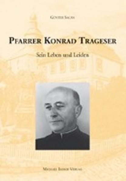 Pfarrer Konrad Trageser, SAGAN,  Günter - Gebonden - 9783865686251