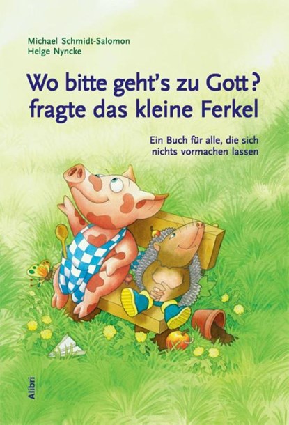 Wo bitte geht's zu Gott, fragte das kleine Ferkel, Michael Schmidt-Salomon - Paperback - 9783865690302